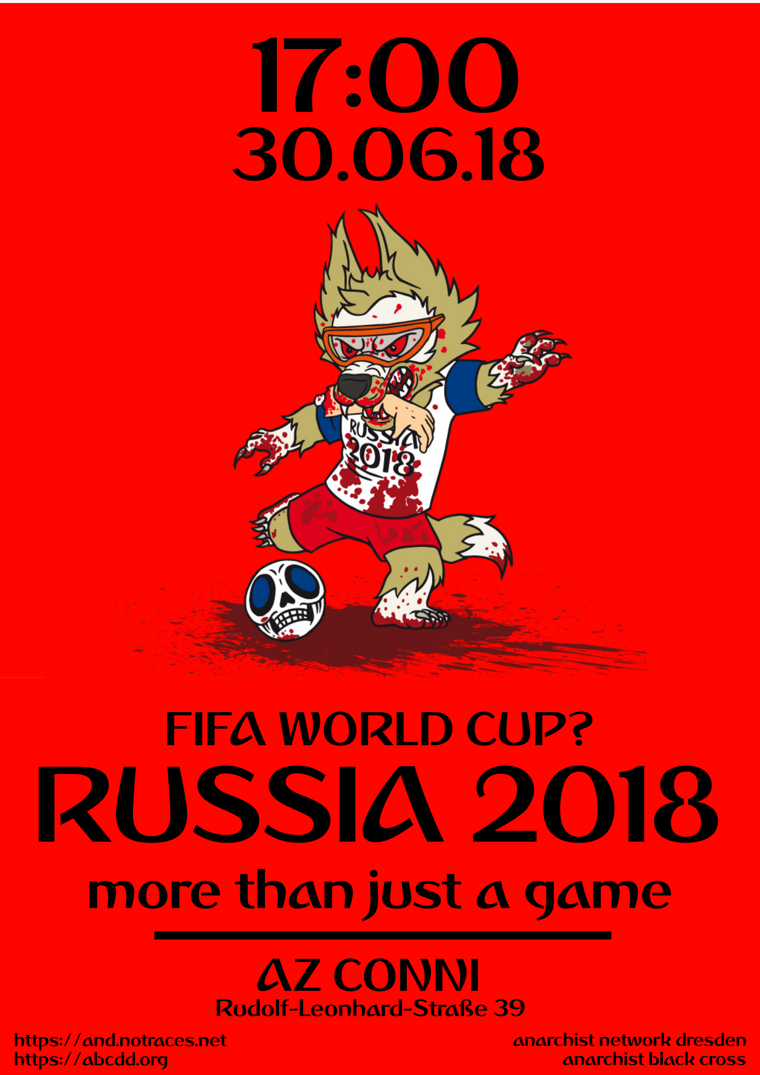 30.06 17:00 Presentation: World Cup in Russia - Not just a game - Anarchist  Black Cross Dresden